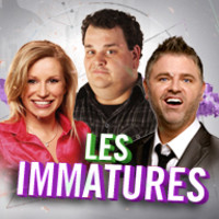 Les Immatures, Animés par Cathy Gauthier, Philippe Laprise et Dominic Paquet / juste pour rire