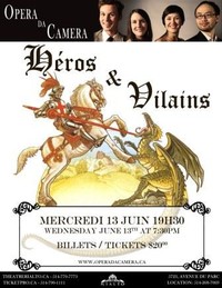 Opera da Camera présente «Héros et Vilains» le 13 juin au Théâtre Rialto