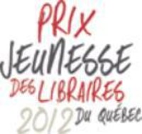 Remise des Prix Jeunesse des libraires du Québec 2012