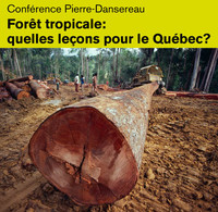 Conférence Pierre-Dansereau: «Forêt tropicale: quelles leçons pour le Québec?»