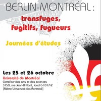 Berlin-Montréal : transfuges, fugitifs, fugueurs