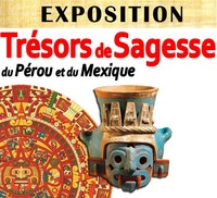 Exposition - trésors de sagesse du Pérou et du Mexique