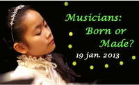 Musicians: Born or made? Atelier de recherche scientifique sur la musique et le talent