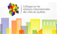 Colloque sur les relations internationales des villes du Québec