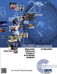 Colloque international en éducation : enjeux actuels et futurs de la formation et de la profession enseignante, Montréal, Canada, les 2 et 3 mai 2013