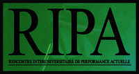 RIPA 2013, Rencontre interuniversitaire de performance actuelle