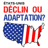 Les États-Unis dans un tourbillon de crises : déclin ou adaptation ?