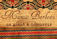 MARIUS BARBEAU, UN GÉANT À DÉCOUVRIR
