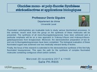 Conférence: «Glucides mono- et poly-fluorés: Synthèses stéréosélectives et applications biologiques»