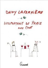 DANY LAFERRIÈRE :  AUTOPORTRAIT DE PARIS AVEC  CHAT / SELF-PORTRAIT OF PARIS  WITH CAT