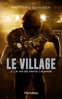 Lancement | Le village - Tome 2 de Matthieu Quiviger