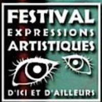 Festival Expressions Artistiques d'Ici et d'Ailleurs