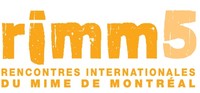 Rencontres Internationales du Mime de Montréal (RIMM5)
