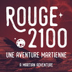 ROUGE 2100 - Une aventure martienne